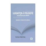 Lugatçe-i Felsefe - İsmail Fenni Ertuğrul