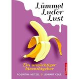 Lümmel Luder Lust: Ein unzüchtiger Ideenratgeber "radiant orchid" / / / Bei diesem Buch haben Sie die Wahl, wie bei Ihrem Partner auch, wählen Sie ... orchid" der Inhalt ist der gleiche!!!