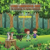Luna Labrador and the Adventure on Dragon Mountain (The adventures of Luna Labrador, Band 2)