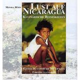Lust auf Nicaragua: Kulinarische Reiseskizzen - Ganas de conocer Nicaragua: Kulinarische Reiseskizzen; Esbozos culinarios. Dtsch.-Span. Mit Rezepten