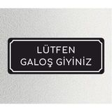 Lütfen Galoş Giyiniz - Ofis Departman Kapı Isimliği, Yönlendirme Levhası 24X9 cm 4mm - 24 x 9 cm - 1 Adet