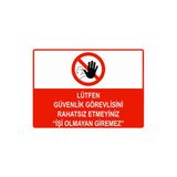 Lütfen Güvenlik Görevlisini Rahatsız Etmeyiniz İşi Olmayan İsg Uyarı Levhası Pvc A3 30X42 Cm