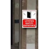 Lütfen Kapıyı Kapatınız Apartman ve Siteler Için Kapıyı Kapalı Tutun Tabelası 25X35 Forex 5 mm