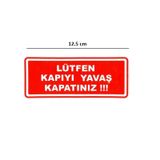 LÜTFEN KAPIYI YAVAŞ KAPATINIZ !!! Sticker Kırmızı Beyaz Yazı