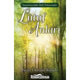 Lütuf Anları - Neale Donald Walsch