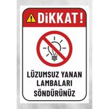 Lüzumsuz Yanan Lambaları Söndürünüz - Uyarı Tabela Levhası 24X34 cm Polikarbon - 24 x 34 cm - 1 Adet