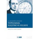 M. ŞEMSEDDIN GÜNALTAY: TOPLUMSAL ELEŞTIRI VE FELSEFE - HÜSEYIN SUBHI ERDEM