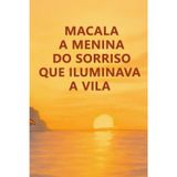 MACALA, A MENINA DO SORRISO QUE ILUMINAVA A VILA