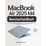 MacBook Air 2025 M4 Benutzerhandbuch: Klare Erklärungen zu Anschlüssen, Displays, drahtlosen Verbindungen und Sicherheit mit zeitsparenden Automatisierungs- und Wiederherstellungsschritten
