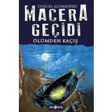 Macera Geçidi 15 - Ölüme Kaçış - Tuncel Altınköprü