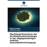 Machbarkeitsanalyse der 4G-Mobilfunktechnologie in der allgegenwärtigen mobilen Gesundheitsversorgung