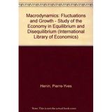 Macrodynamics: Fluctuations and Growth - Study of the Economy in Equilibrium and Disequilibrium (International Library of Economics)