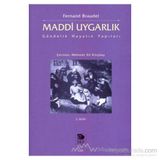 MADDI UYGARLIK GÜNDELIK HAYATIN YAPILARI - FERNAND BRAUDEL