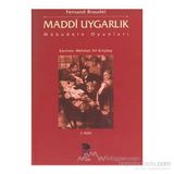 MADDI UYGARLIK MÜBADELE OYUNLARI - FERNAND BRAUDEL