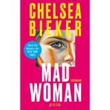 Madwoman: Feministischer Pageturner | »Schwarzhumorig, herzzerreißend und absolut unvergesslich. Ein Meisterwerk.« Rachel Yoder, NIGHTBITCH