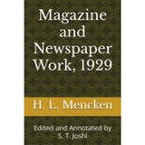 Magazine and Newspaper Work, 1929: Edited and Annotated by S. T. Joshi