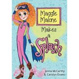 Maggie Malone Makes a Splash by Jenna McCarthy (2015-05-05)