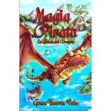 Magia Pirata 2 - En Busca del Dragón: Un libro de aventuras y diversión que no podrán parar de leer