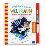 Magic Water Colouring - Weltraum: einfach mit Wasser malen (16 Wassermalbilder + Wassertankstift) für Kinder ab 4 Jahren