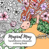 Magical May: Mindful Therapy Coloring Pages for Stress Relief and Relaxation: A Therapeutic Coloring Book for Adults and Teens | Created by a ... Relaxation, Anxiety Relief, and Mindfulness