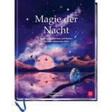 Magie der Nacht: Geschichten, Märchen und Mythen aus einer verträumten Welt | Zauberhaft illustriertes Märchenbuch und Schmuckausgabe
