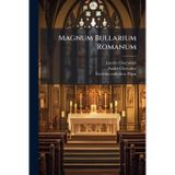 Magnum Bullarium Romanum: A Beato Leone Magno Ad Benedictum Xiv......