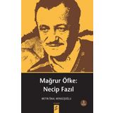 Mağrur Öfke: Necip Fazıl - Metin Önal Mengüşoğlu