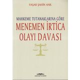 Mahkeme Tutanaklarına Göre Menemen İrtica Olayı Davası - Yaşar Şahin Anıl
