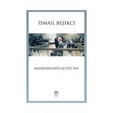 Mahkemelerin Açtığı Yol - İsmail Beşikçi