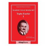 Mahmut Esat - Bozkurt Toplu Eserler 1 - Şaduman Halıcı