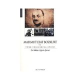 MAHMUT ESAT BOZKURT VE TÜRK İNKILABINA ETKISI - NİLÜFER UĞURLU ŞENEL
