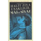 Mai ve Siyah - Halit Ziya Uşaklıgil - Bilgi Yayınevi