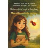 Maia and the Magical Ladybug (An English - French Bilingual Adventure): Sometimes courage whispers before it roars.
