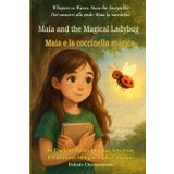 Maia and the Magical Ladybug (An English - Italian Bilingual Adventure): A gentle story of quiet bravery and the magic of being yourself: 1