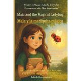 Maia and the Magical Ladybug (An English - Spanish Bilingual Adventure): A gentle story of quiet bravery and the magic of being yourself: 1