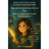 Maia and the Quest to Save the Lost Story (An English - French Bilingual Adventure): One lost story. One brave girl. And the magic only her heart can write: 4