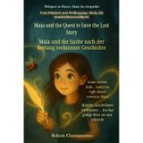 Maia and the Quest to Save the Lost Story (An English - German Bilingual Adventure): One lost story. One brave girl. And the magic only her heart can write: 4