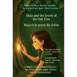 Maia and the Secret of the Oak Tree (An English - French Bilingual Adventure): A gentle tale of courage, discovery, and the magic within us all: 2