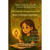 Maia and the Whispering Forest (An English - Spanish Bilingual Adventure): When a shy girl finds her voice and magic in a whispering forest: 3