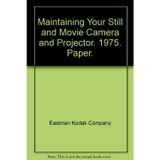 Maintaining Your Still and Movie Camera and Projector. 1975. Paper.
