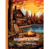 Maisons d’Automne : Livre de coloriage anti-stress: Livre de Coloriage Pour Adultes et Adolescents 100 Dessins Relaxants de la Saison Automnale cosy et cocooning