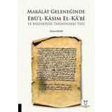 Makalat Geleneğinde Ebü’l-Kasım El-Ka‘bî ve Mezhepler Tarihindeki Yeri