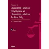 Makaleler ile Uluslararası Hukukun Sosyolojisine ve Uluslararası Hukukun Tarihine Giriş Doç. Dr. Hakkı Hakan Erkiner 4.
