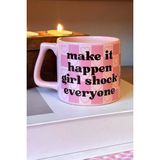 Make It Happen Gırl Shock Everyone Pembe Kupa - Renkli - 300 cc