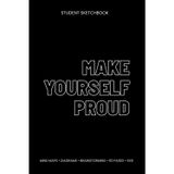 Make Yourself Proud: Student Sketchbook (6x9, Blank, 110 Pages) – Mind Maps, Diagrams & Study Notes for College and High School