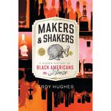 Makers & Shakers: A Hidden History of Black Americans in Booze