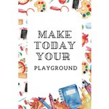 MakeToday Your Playground: Lined Notebook for Kids: Perfect for School, Notes, and Creative Writing