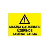 Makina Çalışırken Üzerine Tamirat Yapma Uyarı Tabelası - 50x70 Alüminyum Kompozit Panel - BAAY36