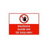 Makinada Bakım Var İşe Başlama İsg Uyarı Levhası Pvc A3 30X42 Cm