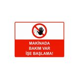 Makinada Bakım Var İşe Başlama İsg Uyarı Levhası Pvc A4 21X30 Cm